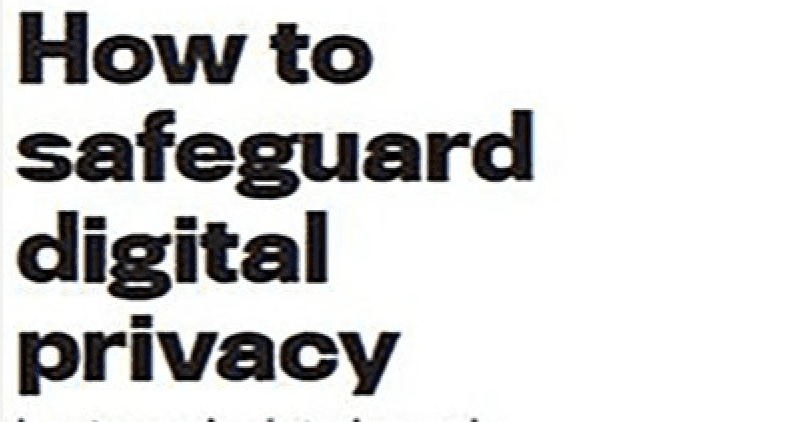 How to safeguard digital privacy